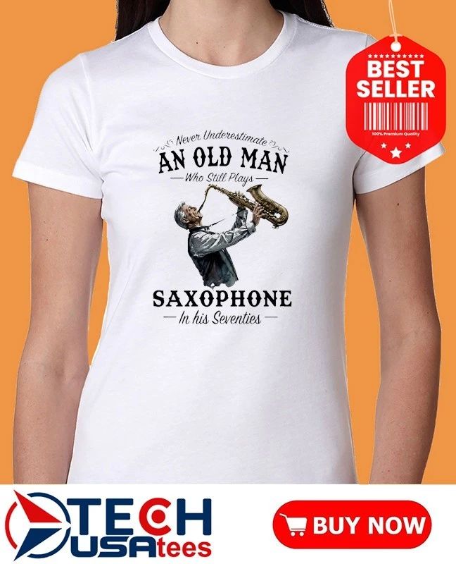 Never underestimate an old man who still plays saxophone in his seventies shirt