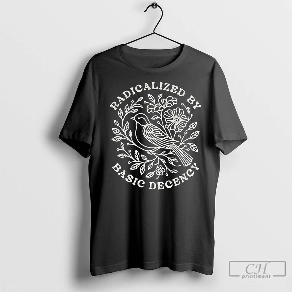Classic Radicalized By Basic Decency Political Floral Vintage