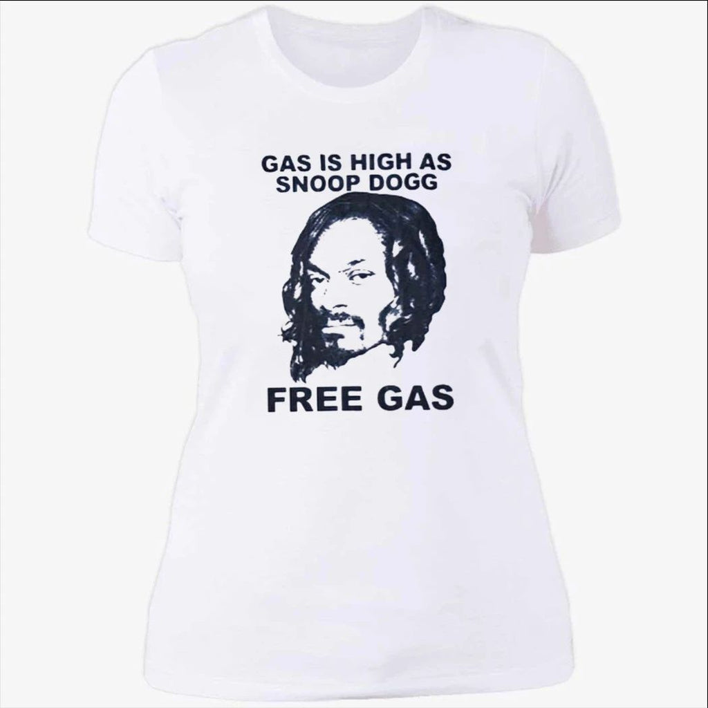 Gas Is High As Snoop Dogg Free Gas Shirt