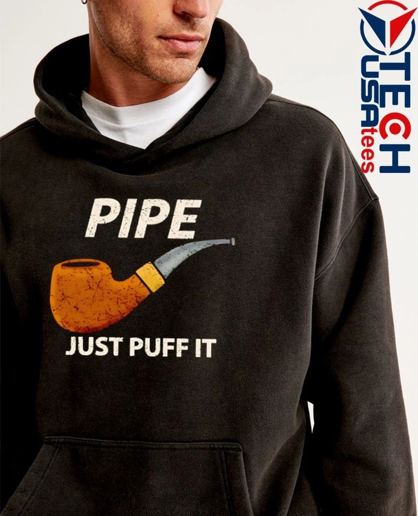 Pipe just puff it shirt