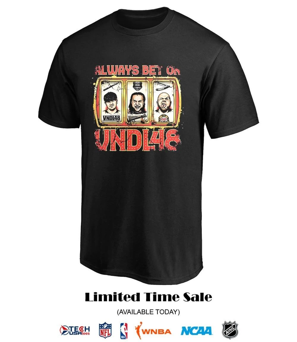 Always bet on VNDL48 shirt