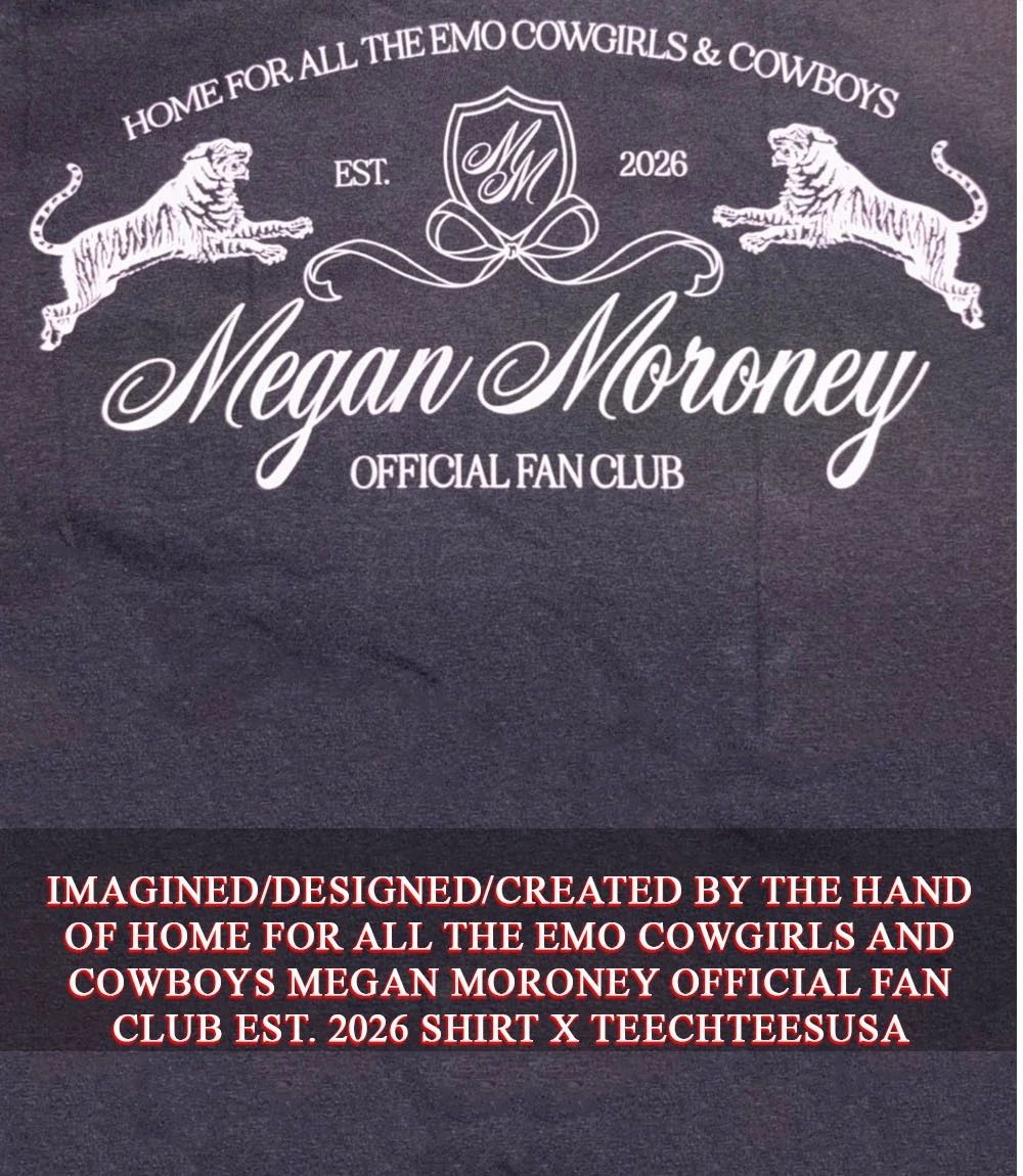 Home for all the Emo Cowgirls and Cowboys Megan Moroney Official Fan Club est. 2026 shirt