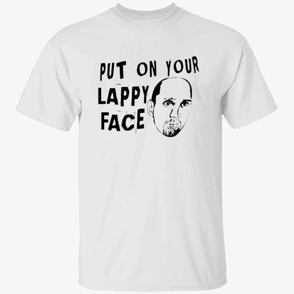 Put On Your Lappy Face Shirt