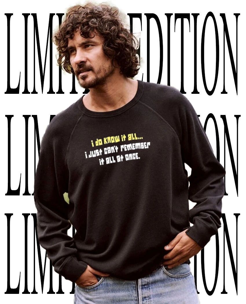 I do know it all I just can’t remember it all at once shirt