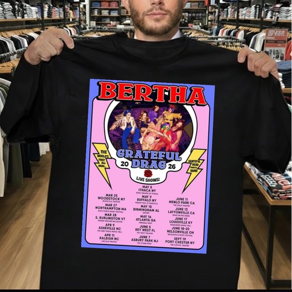 Bertha Tour Dates Poster Grateful Drag Tour Across USA Spring Summer 2026 Poster Shirt