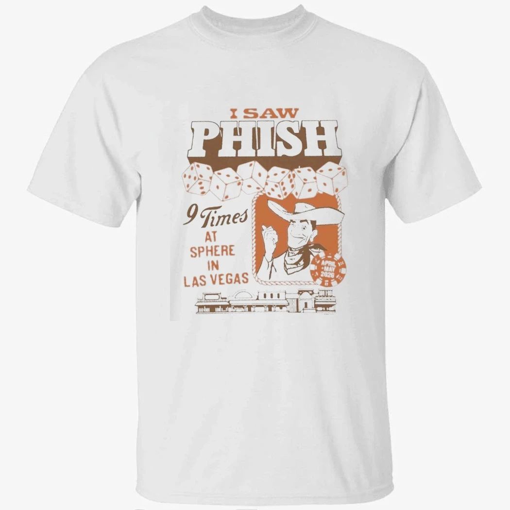 Phish I Saw Phish 9 Times At Sphere In Las Vegas 2026 Merch On April To May 2026 Western Flair T-Shirt