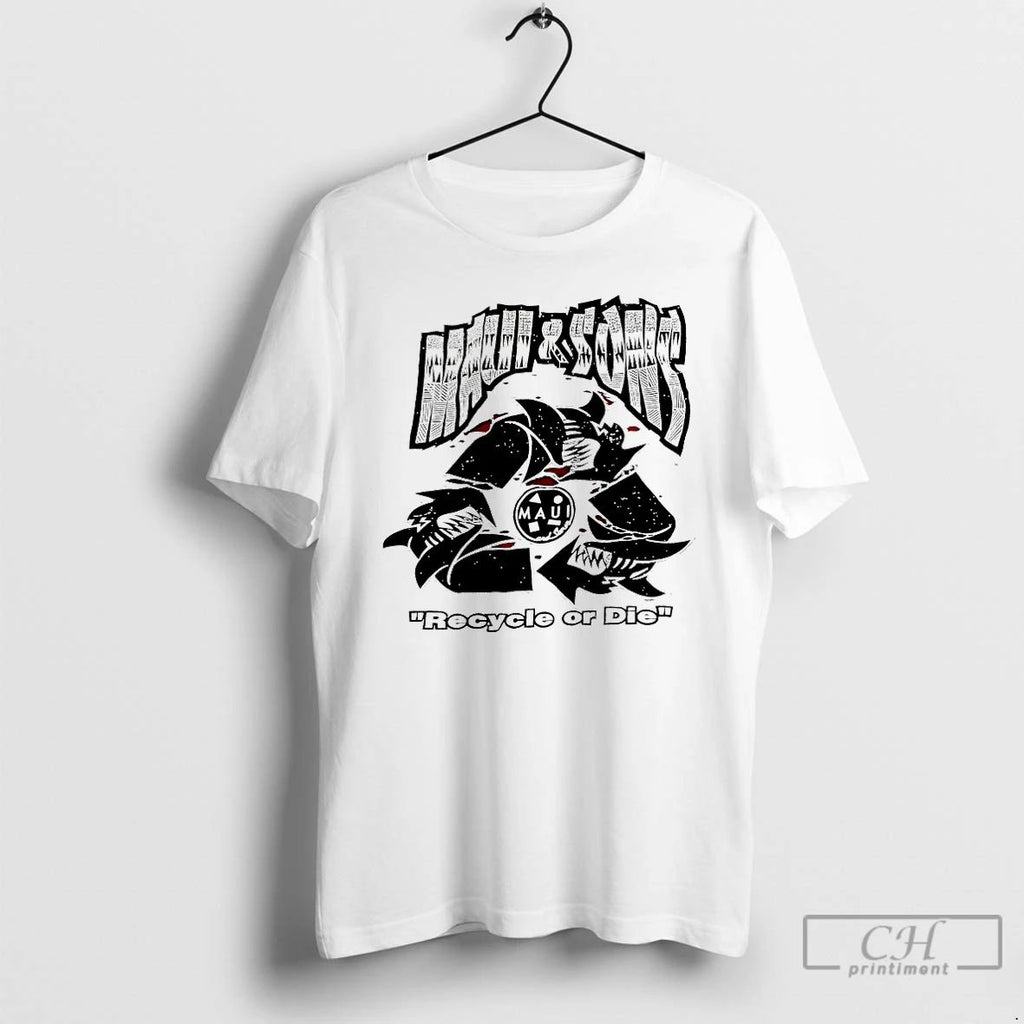 Classic Maui And Sons Recycle Or Die T Shirts
