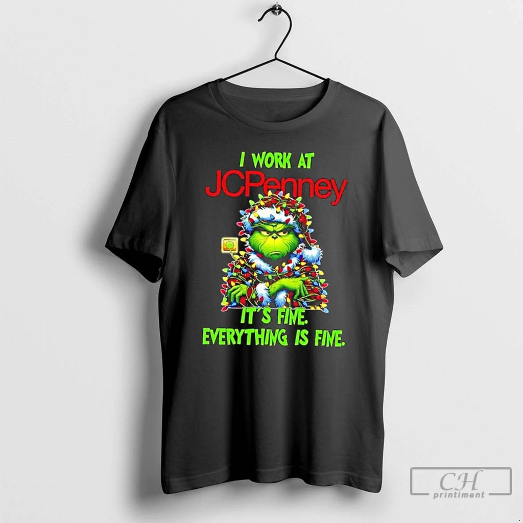 Classic Grinch Christmas Tree I Work At Jcpenny Its Fine Everything Is Fine T Shirts