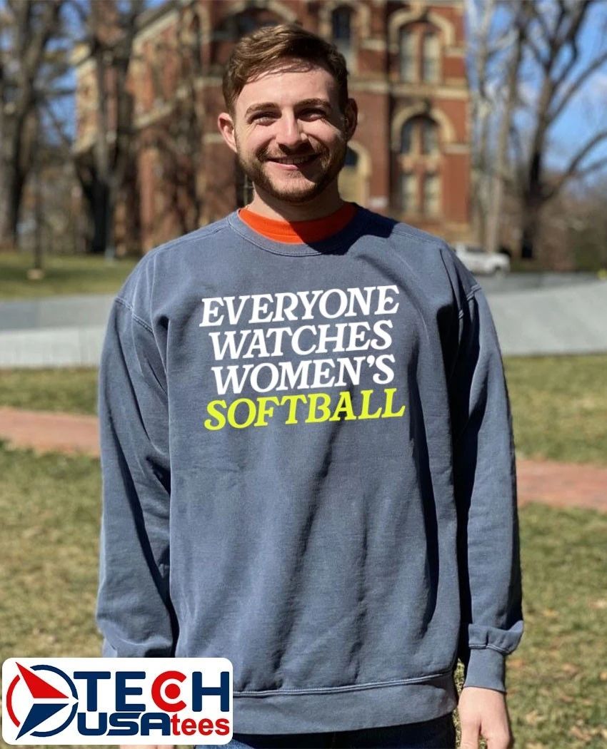 Everyone Watches Women’s Softball shirt