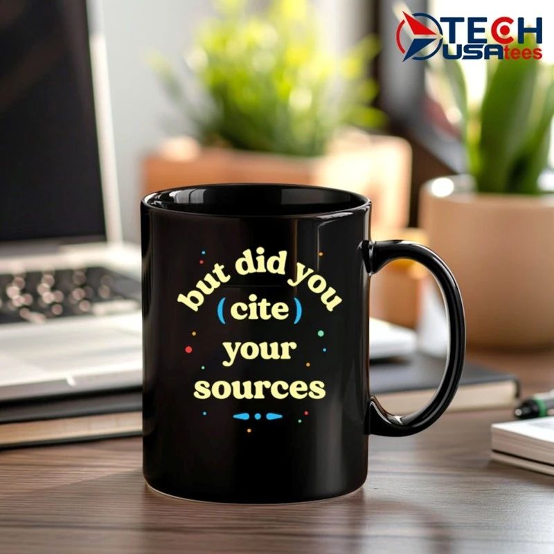 But did you cite your sources shirt