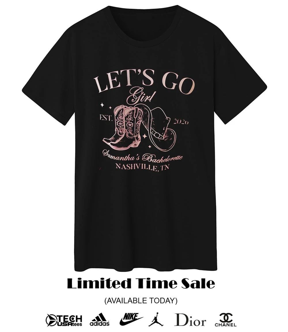 Let’s go girls Samantha’s Bachelorette est 2026 shirt