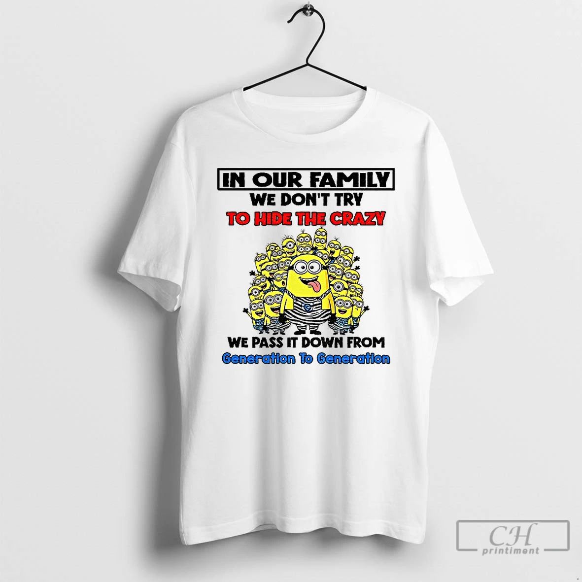 Premium Minion In Our Family We Dont Try To Hide The Crazy We Pass It