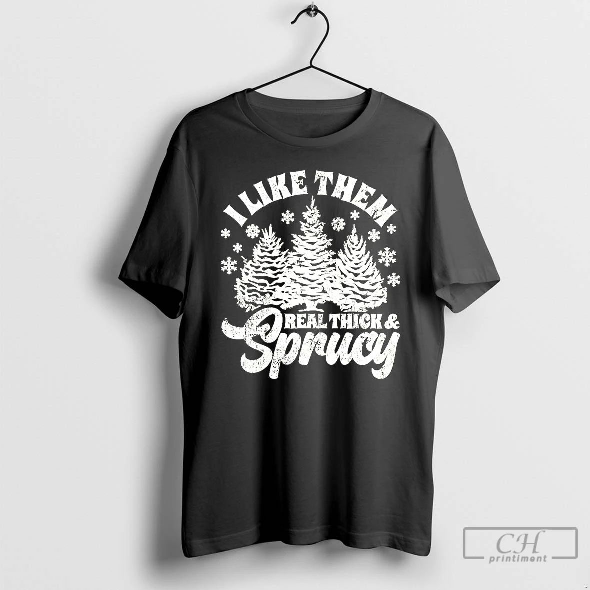 Classic I Like Them Real Thick And Sprucy T Shirts