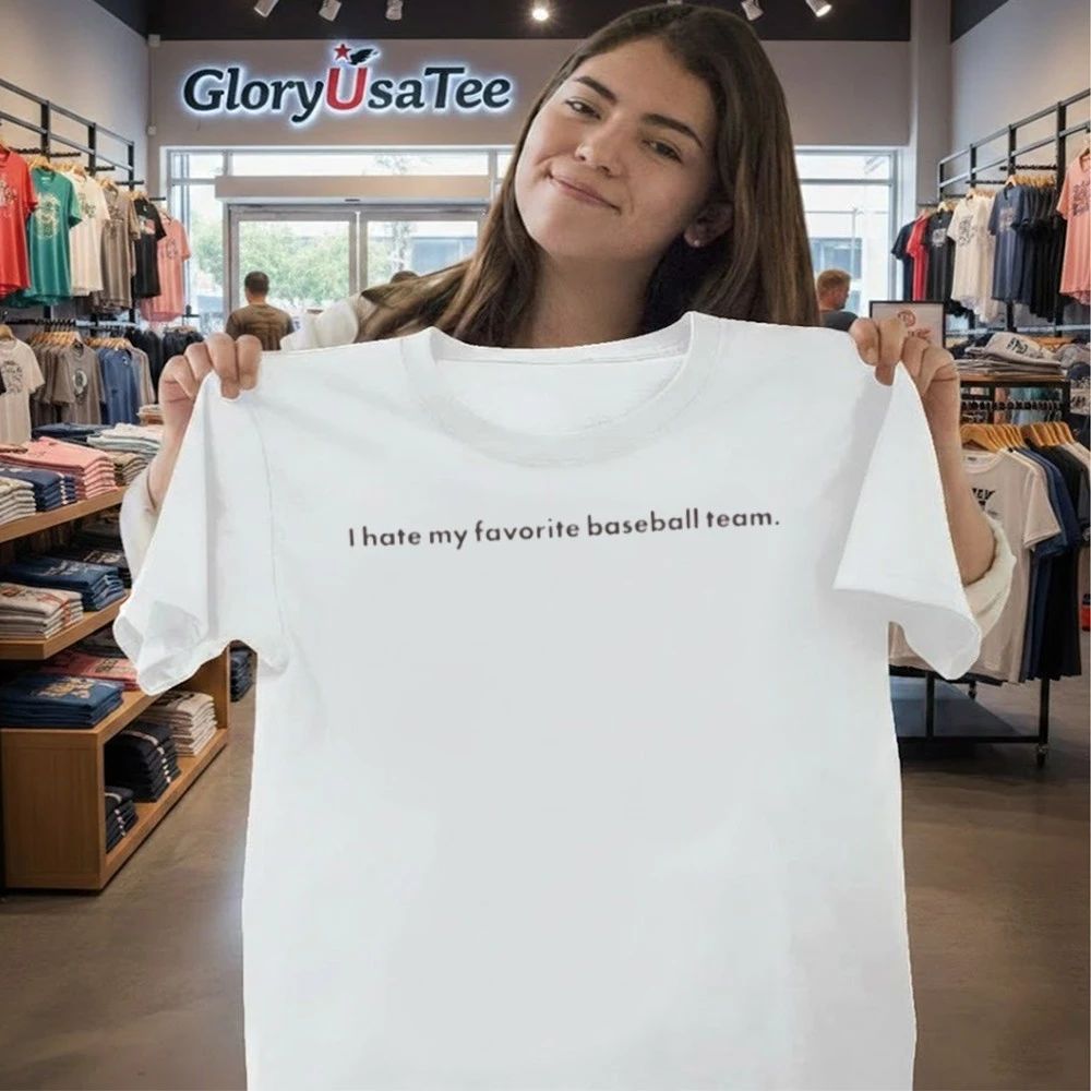 I Hate You Favorite Baseball Team Shirt