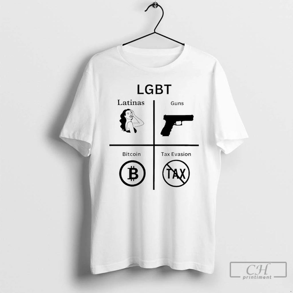 Classic Lgbt Latinas Guns Bitcoin And Tax Evasion T Shirts