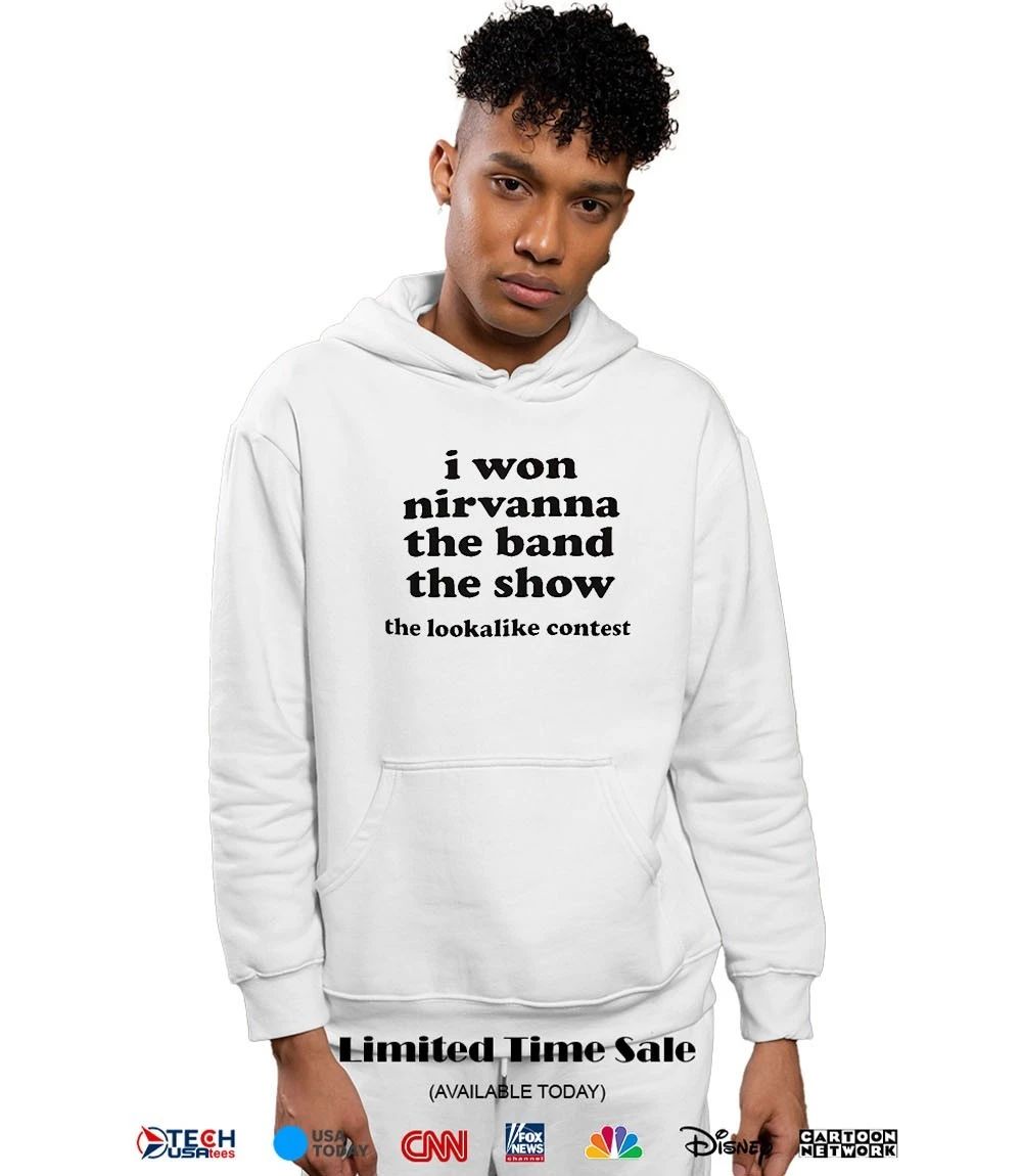 I won nirvanna the band the show the lookalike contest shirt