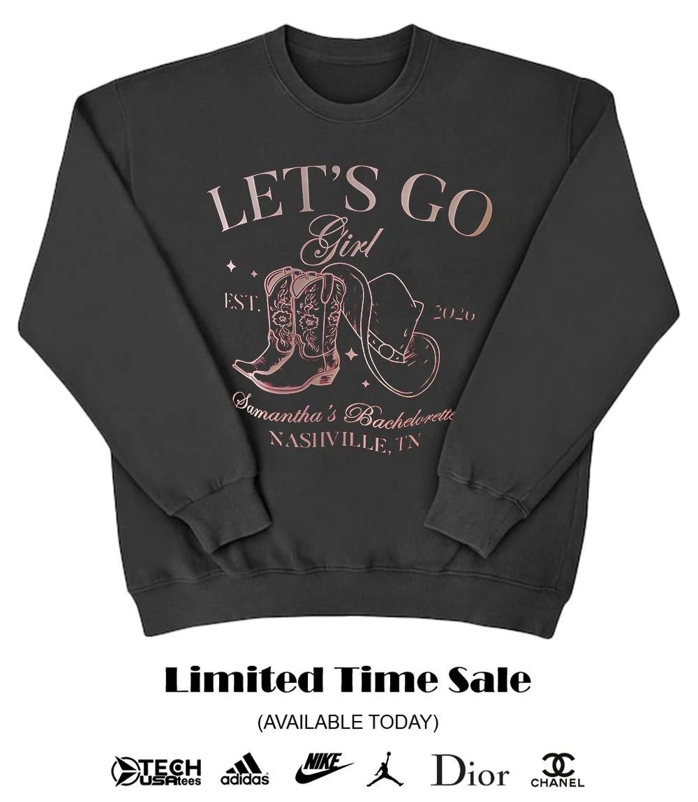 Let’s go girls Samantha’s Bachelorette est 2026 shirt