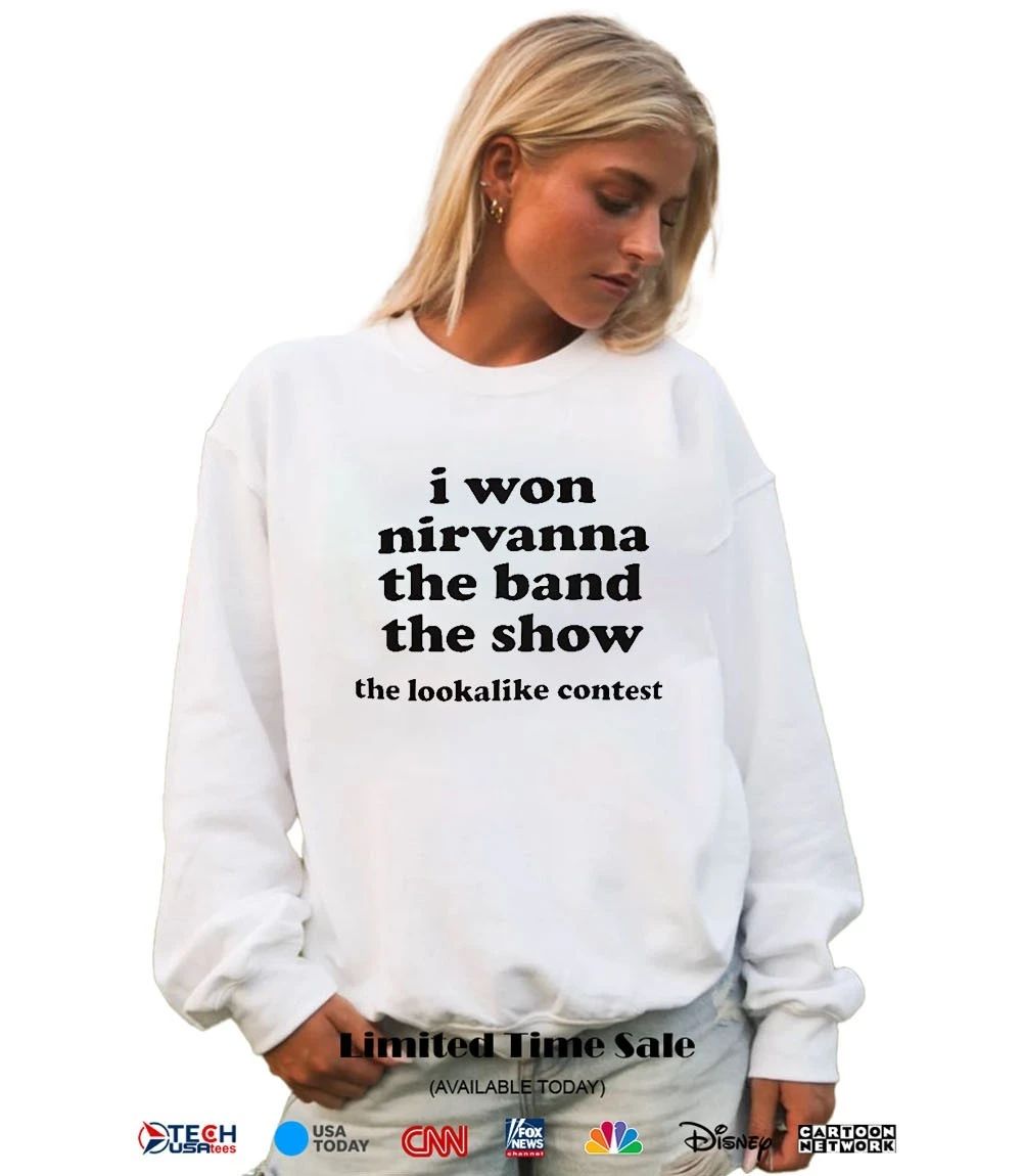 I won nirvanna the band the show the lookalike contest shirt