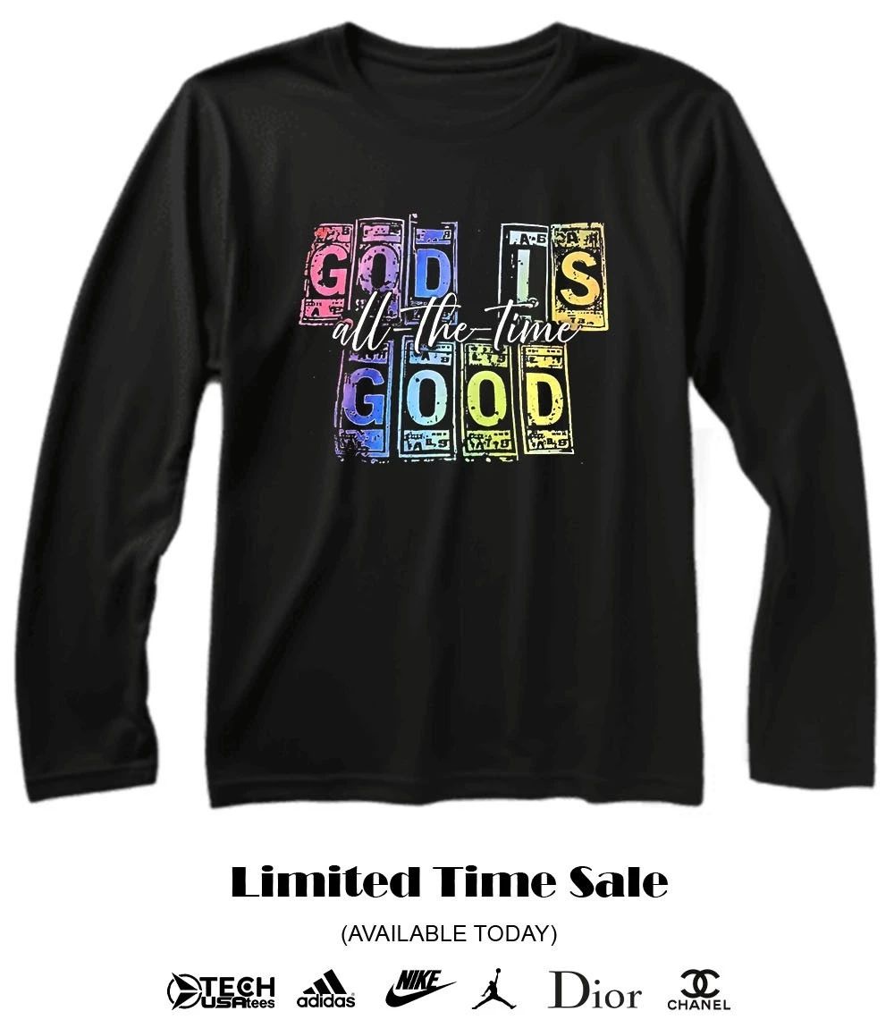 God is good all the time neon shirt