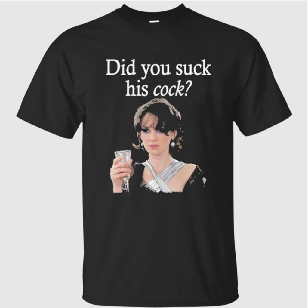 Did You Suck His Cock Beth Macintyre Shirt
