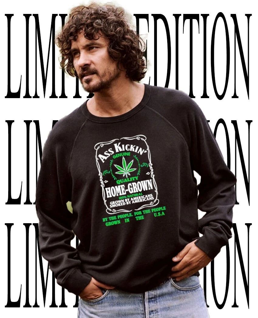 Ass kickin’ home-grown genuine quality cannabis shirt
