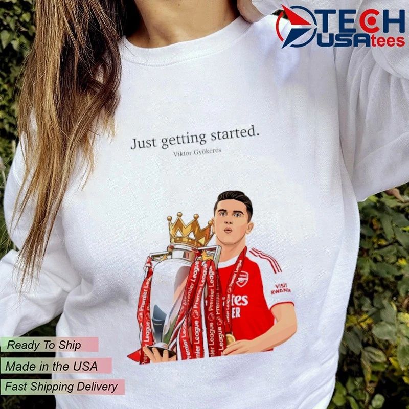Just getting started Viktor Gyokeres Arsenal Premier League shirt