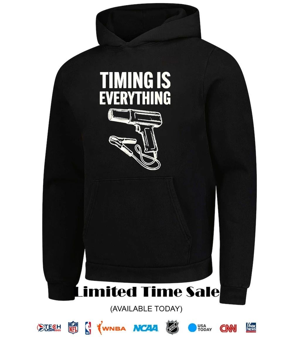 Timing is everything shirt
