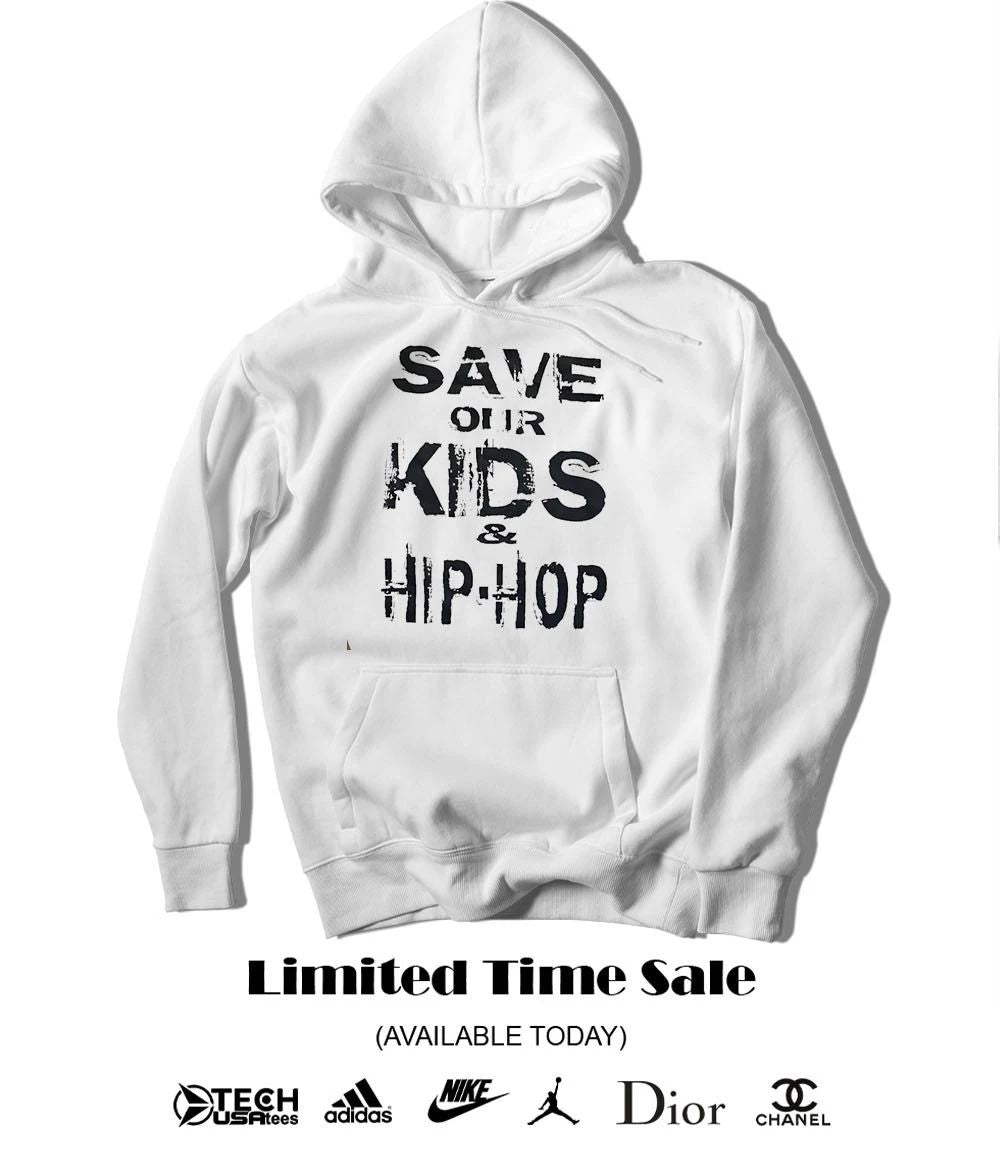 Save our kids and hip-hop shirt