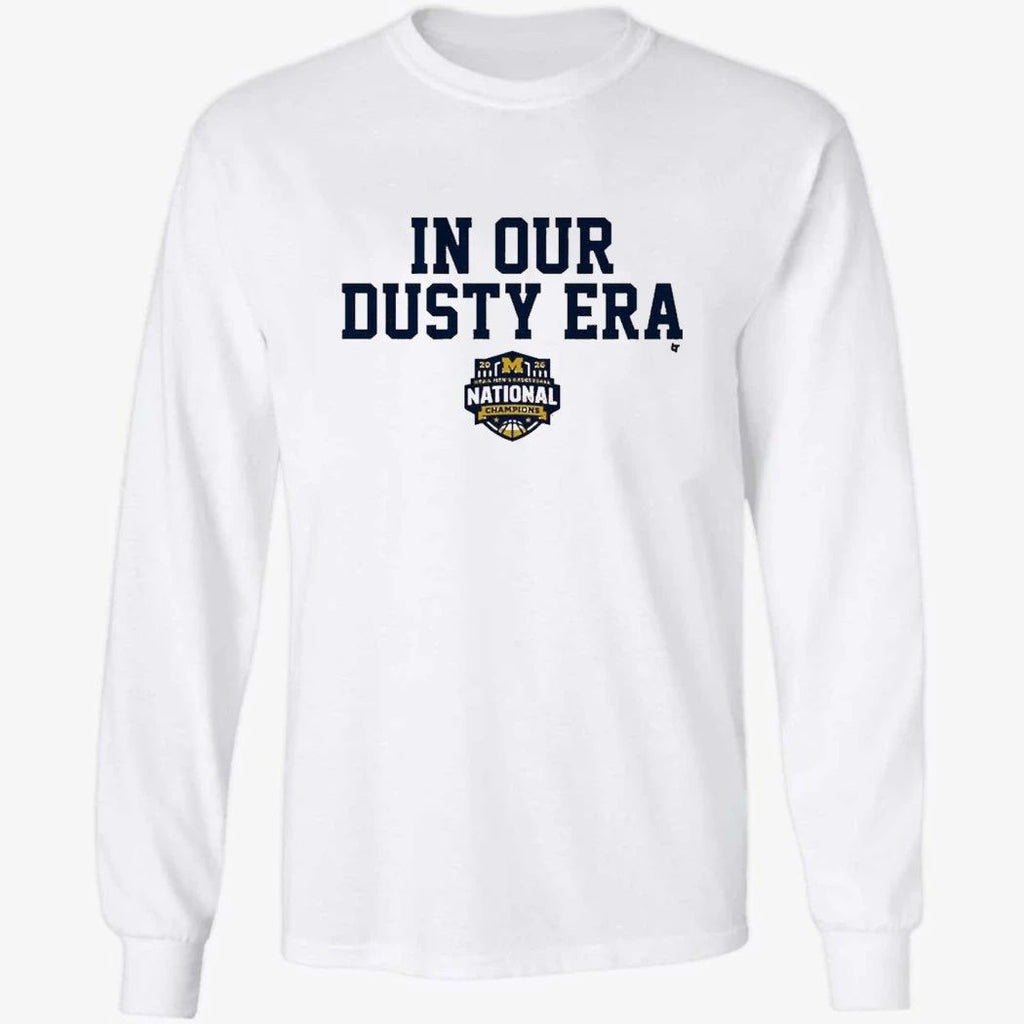 Michigan Wolverines MBB 2026 National Champions In Our Dusty Era Shirt