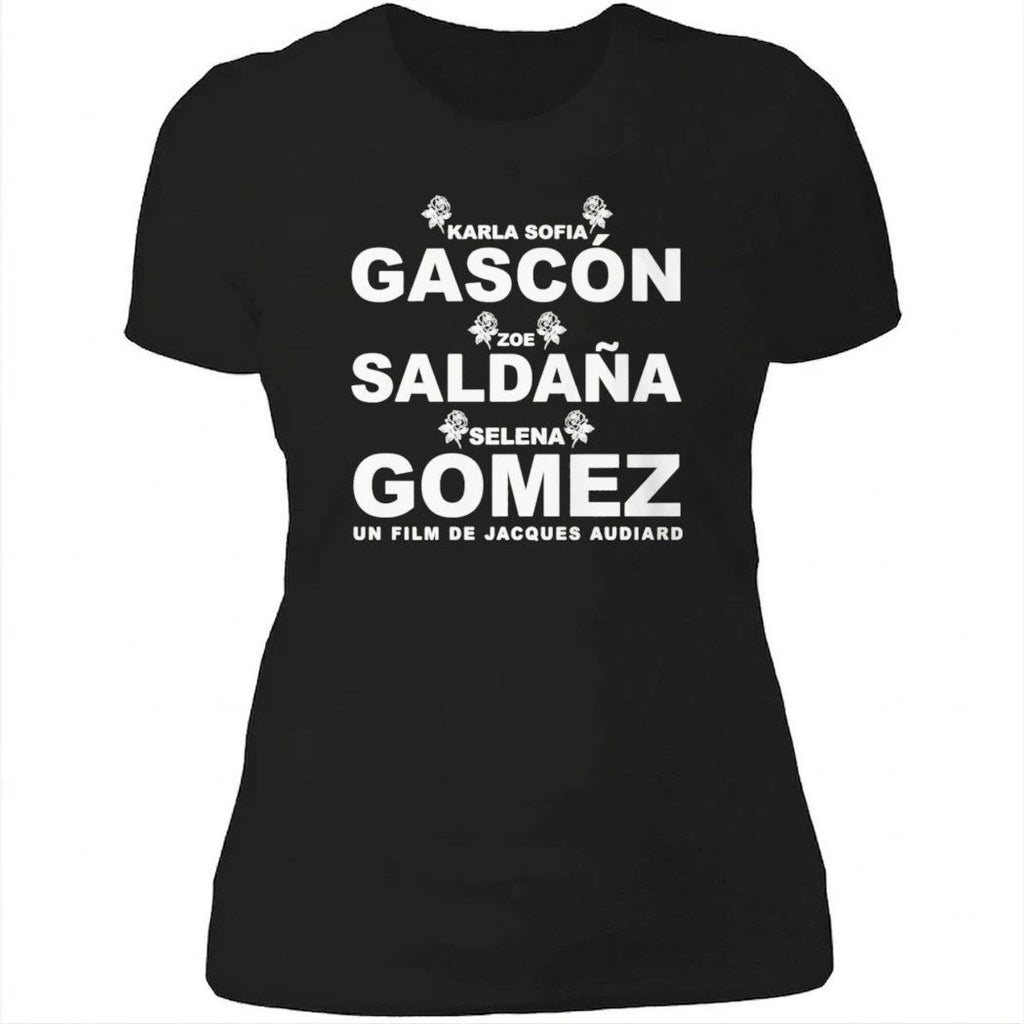 Karla Sofia Gascón Zoe Saldaña Selena Gomez Un Film De Jacques Audiard Shirt