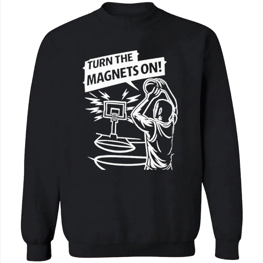 Turn The Magnets On Basketball Shirt