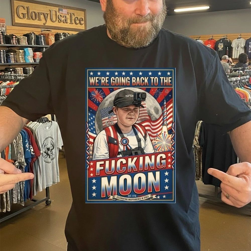We’re Going Back To The Fucking Moon 4th of july Shirt