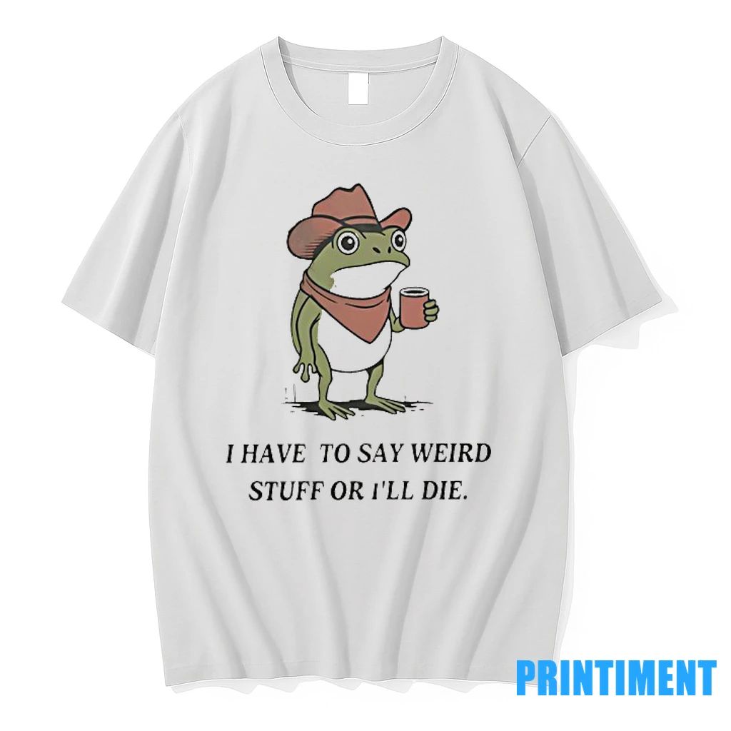 Frog Cowboy I Have To Say Weird Stuff Or Ill Die Tshirts Sweater