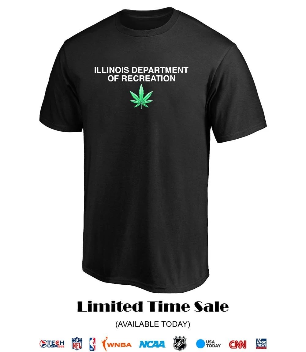 Illinois Department of Recreation Weed shirt