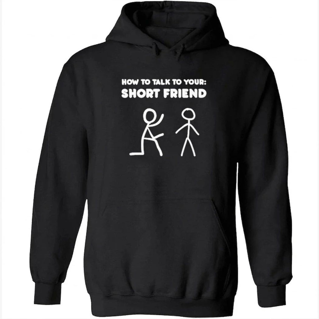 How to Talk to Your Short Friend Shirt