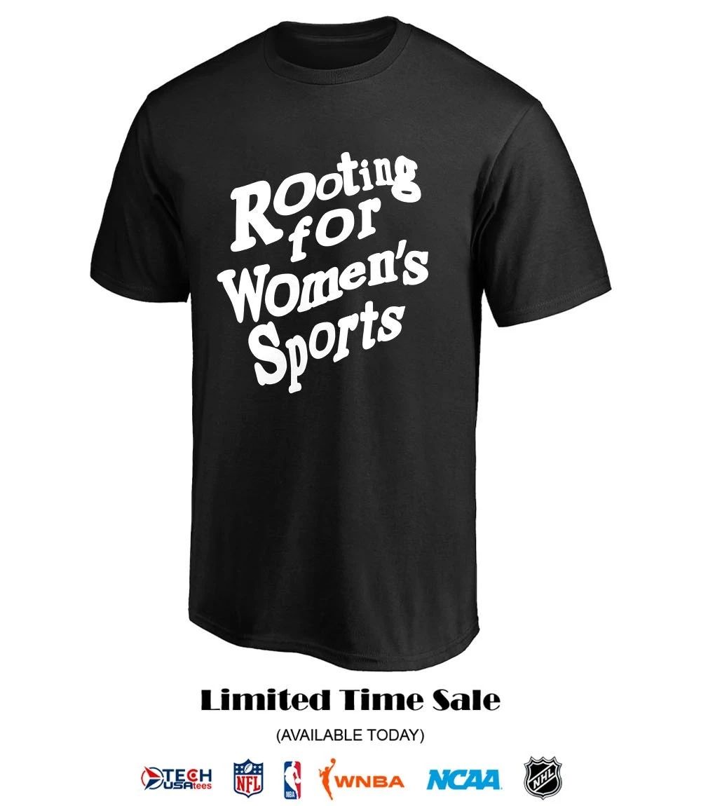 Rooting for Women’s Sports shirt