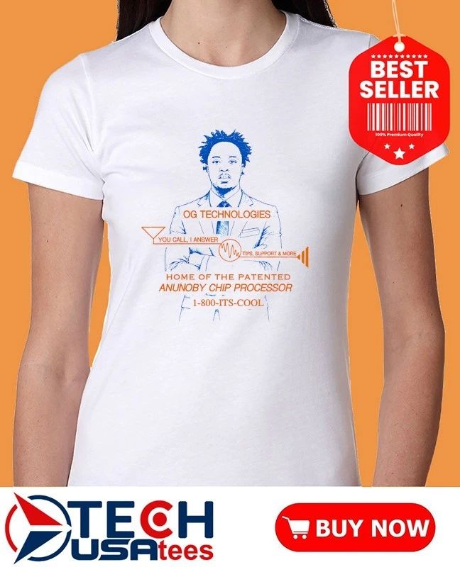 OG Technologies you call I answer tips support and more home of the patented Anunoby chip processor shirt