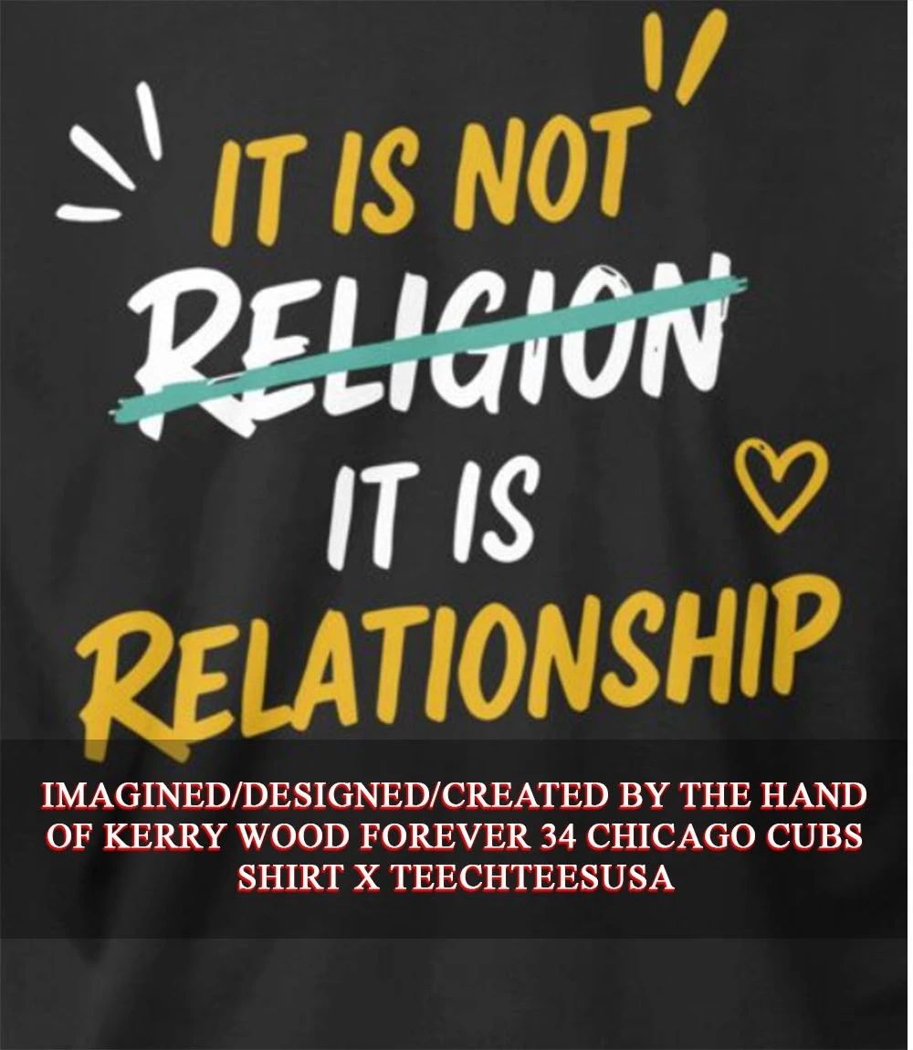 It is not religion it is relationship shirt