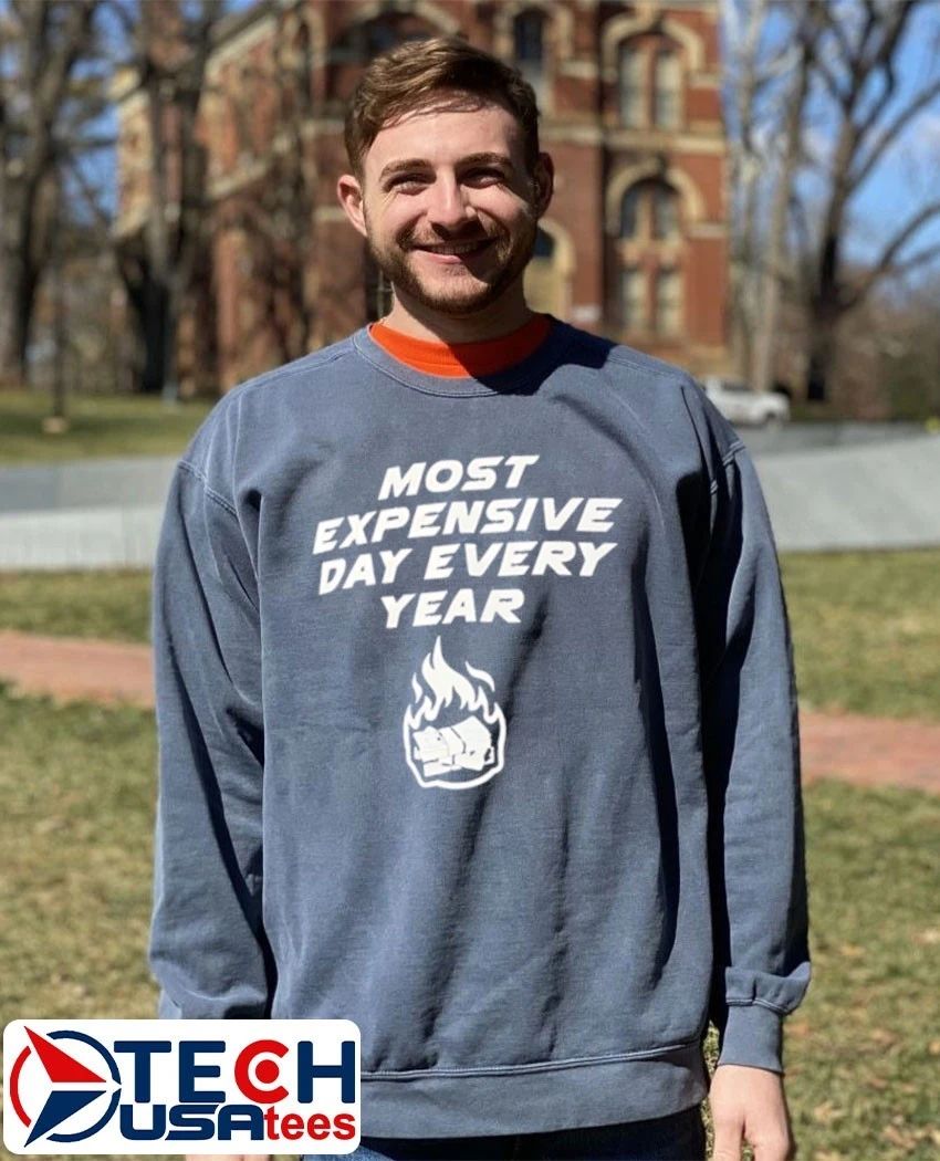 Most expensive day every year shirt