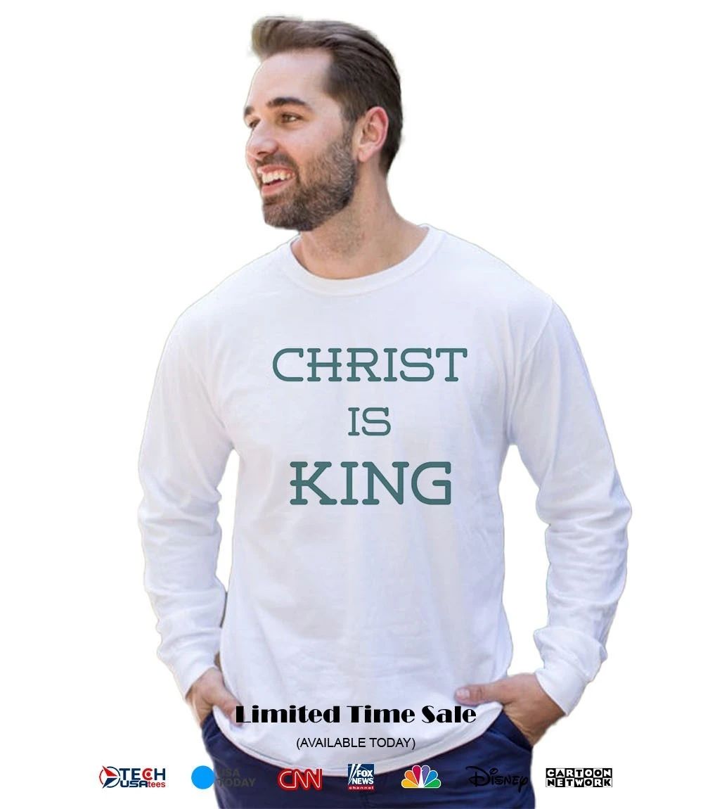 Christ is King shirt