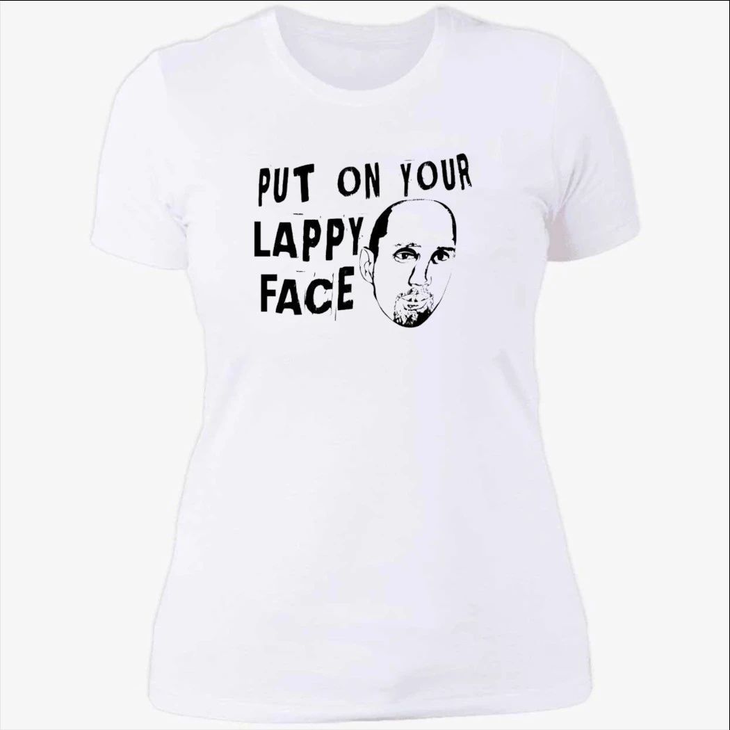 Put On Your Lappy Face Shirt