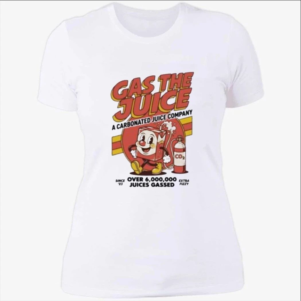 Gas The Juice A Carbonated Juice Company Shirt