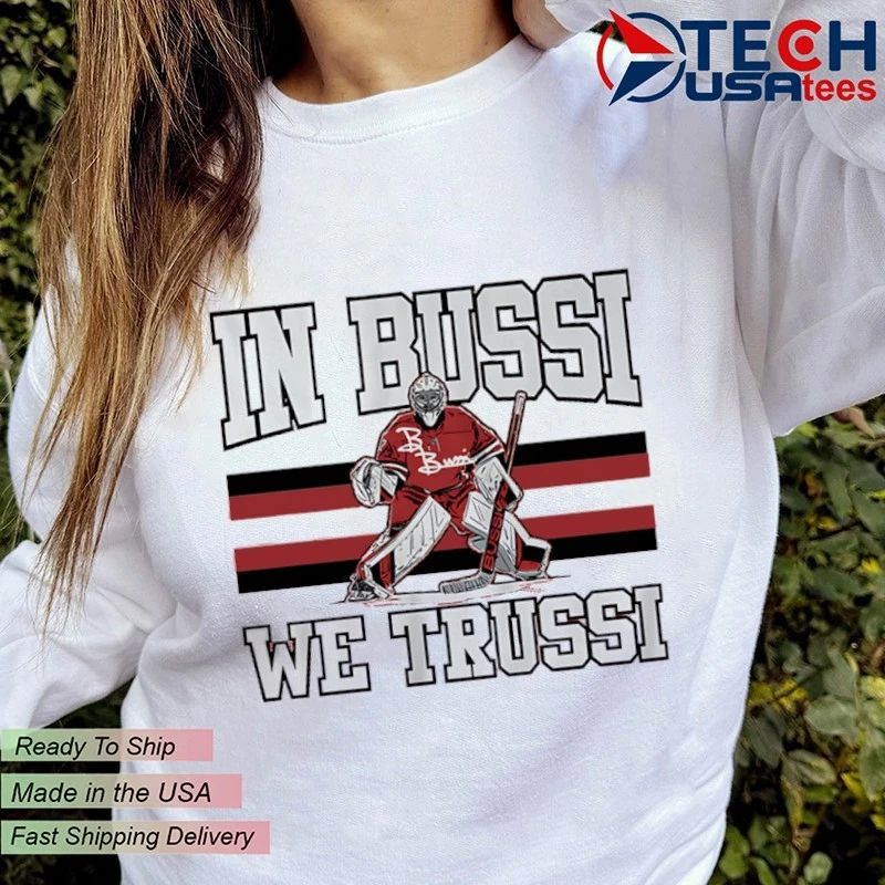 Brandon Bussi Carolina Hurricanes Hockey In Bussi We Trussi shirt