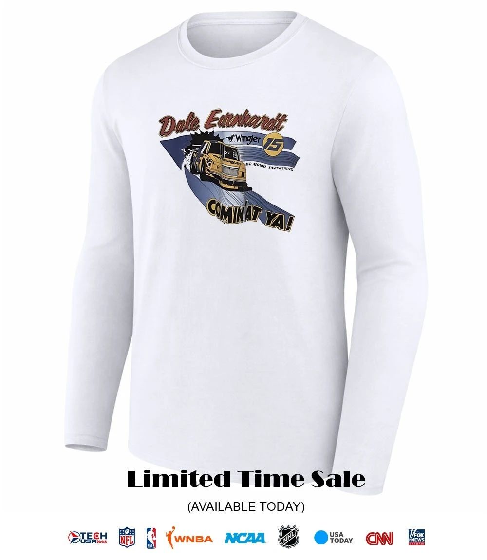 Dale Earnhardt NASCAR #15 comin’ at ya shirt