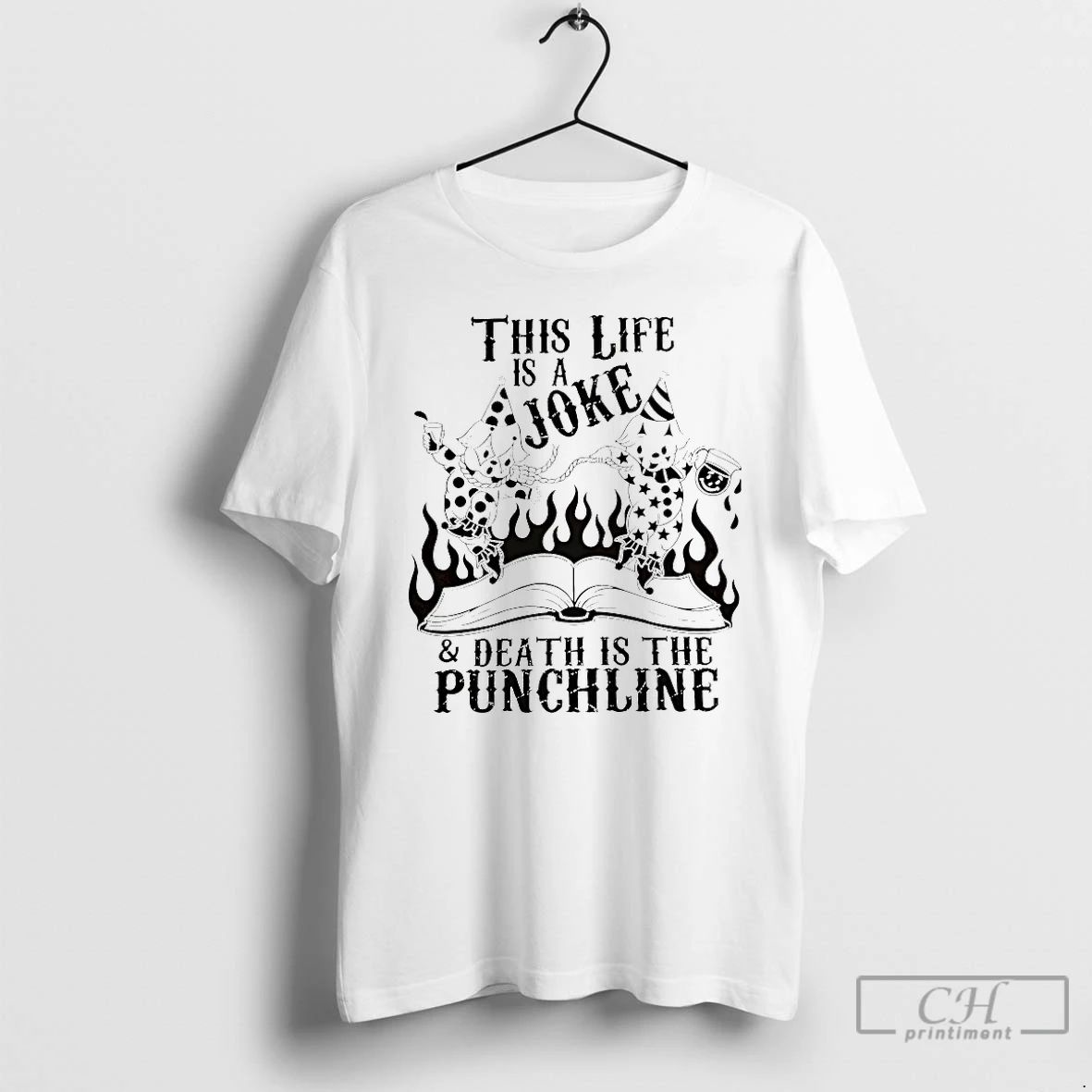 Premium This Life Is A Joke And Death Is The Punchline T Shirts