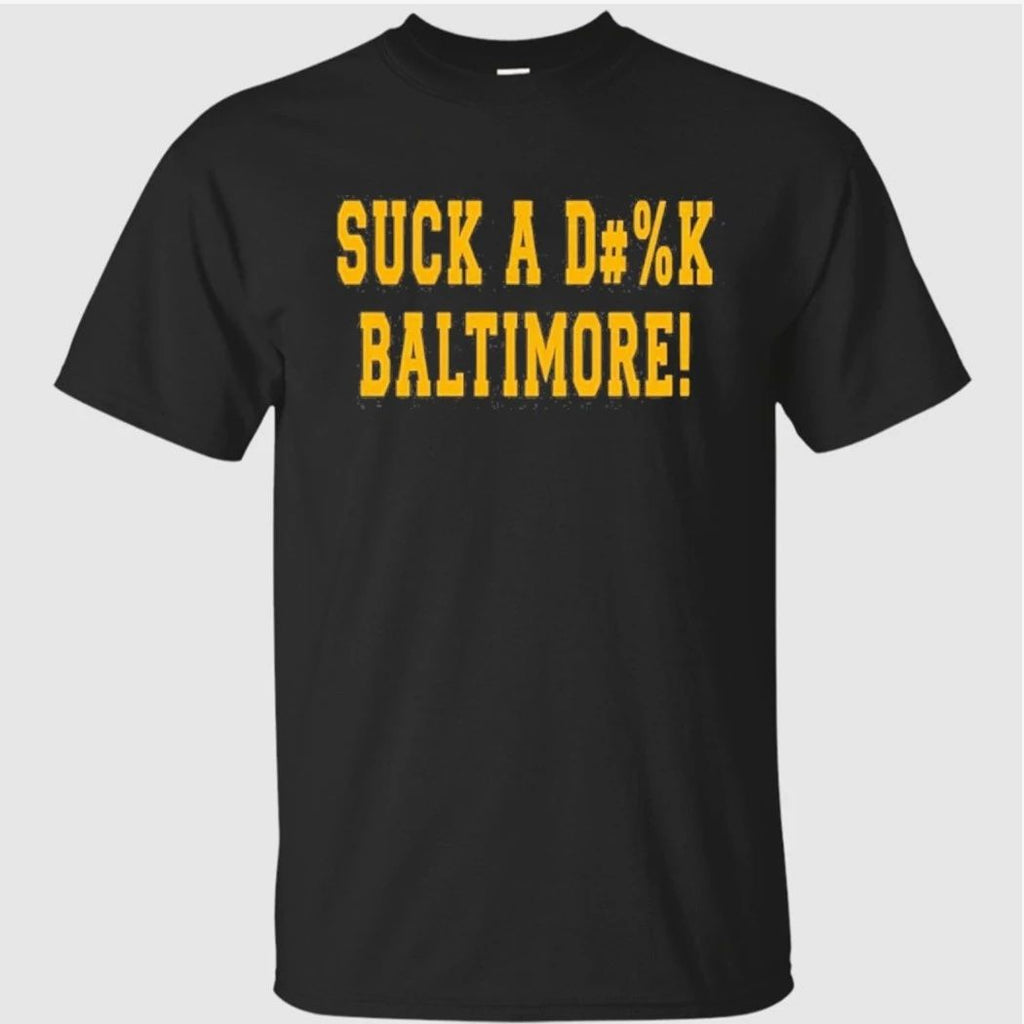Suck A N D#%k Baltimore Shirt