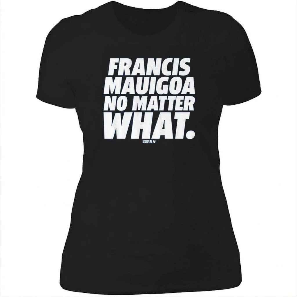 Francis Mauigoa No Matter What Shirt