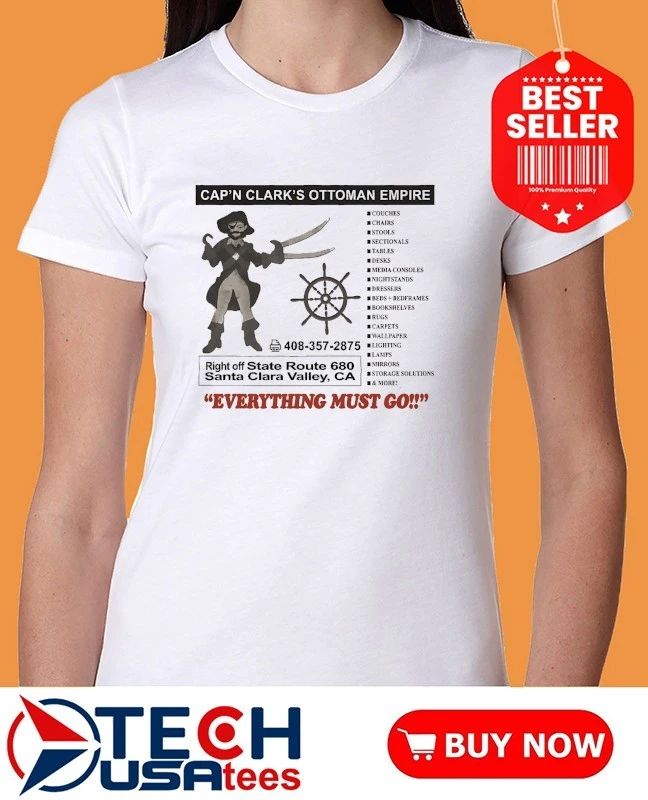 Cap’n Clark’s Ottoman Empire everything must go shirt