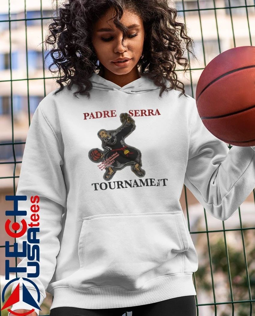Padre Serra Tournament The Best Grade School Basketball Tournament in the Country shirt