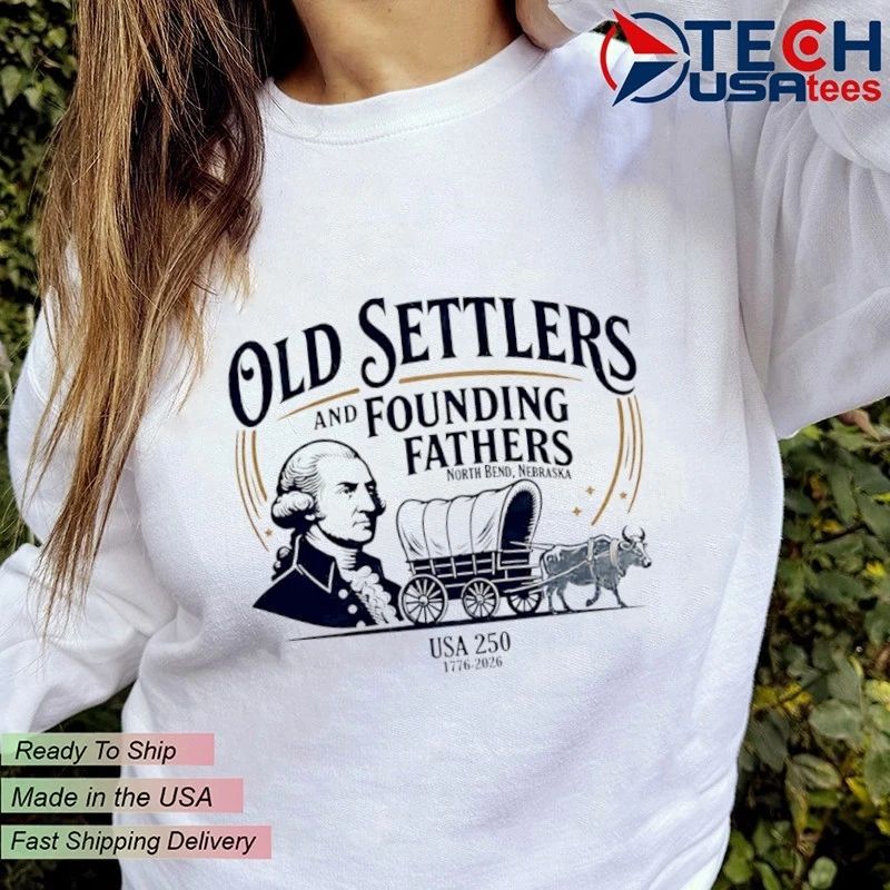 Old Settlers and Founding Fathers North Bend Nebraska USA 250th 1776-2026 shirt